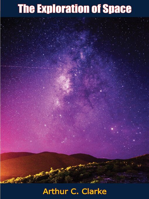 Title details for The Exploration of Space by Arthur C. Clarke - Available